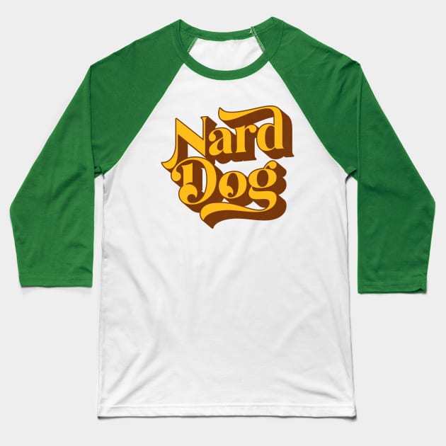 Nard Dog Baseball T-Shirt by DankFutura